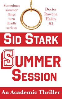 Produktbild: Summer Session: An Academic Thriller (Doctor Rowena Halley, #3)
