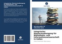 Produktbild: Integrierter Masterstudiengang f&uuml;r Bibliotheks- und Informationswissenschaft in Indien