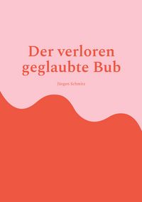 Produktbild: Der verlorene geglaubte Bub
