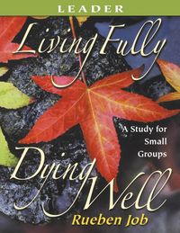 Produktbild: Living Fully, Dying Well Leader's Guide