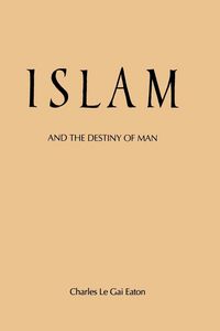 Produktbild: Islam and the Destiny of Man