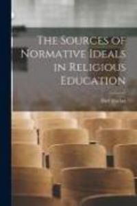 Produktbild: The Sources of Normative Ideals in Religious Education