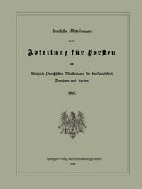 Produktbild: Amtliche Mitteilungen aus der Abteilung f&uuml;r Forsten des K&ouml;niglich Preu&szlig;ischen Ministeriums f&uuml;r Landwirtschaft, Dom&auml;nen und Forsten