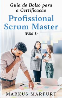 Produktbild: Guia de Bolso para a Certifica&ccedil;&atilde;o Profissional Scrum Master (PSM 1)