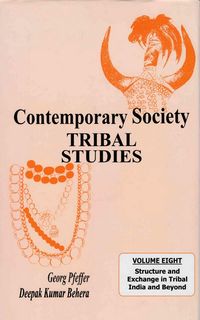 Produktbild: Contemporary Society: Tribal Studies (Structure and Exchange in Tribal India and Beyond)