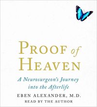 Bild vom Artikel Proof of Heaven: A Neurosurgeon's Near-Death Experience and Journey Into the Afterlife vom Autor Eben Alexander