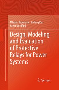 Produktbild: Design, Modeling and Evaluation of Protective Relays for Power Systems