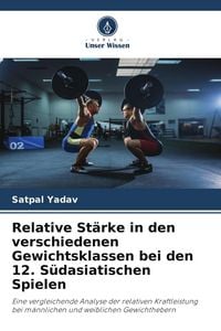 Produktbild: Relative St&auml;rke in den verschiedenen Gewichtsklassen bei den 12. S&uuml;dasiatischen Spielen