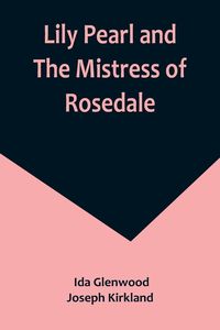 Produktbild: Lily Pearl and The Mistress of Rosedale
