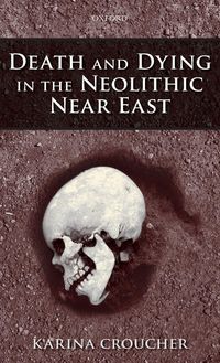 Produktbild: Death and Dying in the Neolithic Near East