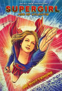 Produktbild: Whittemore, J: Supergirl: Age of Atlantis