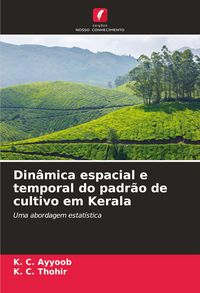 Produktbild: Din&acirc;mica espacial e temporal do padr&atilde;o de cultivo em Kerala