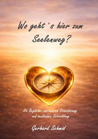 Produktbild: Wo geht&acute;s hier zum Seelenweg?