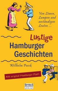 Produktbild: Von L&ouml;wen, Lumpen und anst&auml;ndigen Leuten: Lustige Hamburger Geschichten. Mit Plattdeutsch