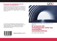 Produktbild: El proceso de investigaci&oacute;n ante las realidades socioeducativas