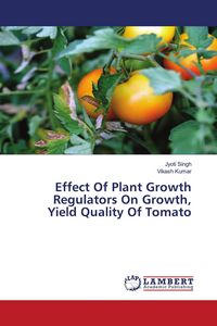 Produktbild: Effect Of Plant Growth Regulators On Growth, Yield Quality Of Tomato