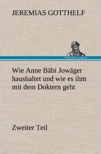 Produktbild: Wie Anne B&auml;bi Jow&auml;ger haushaltet und wie es ihm mit dem Doktern geht