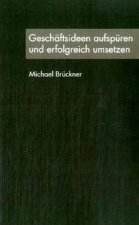Produktbild: Gesch&auml;ftsideen aufsp&uuml;ren und erfolgreich umsetzen