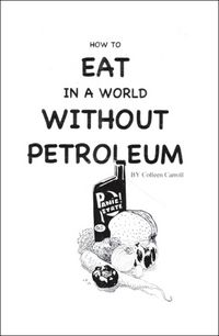 Produktbild: How to Eat in a World Without Petroleum