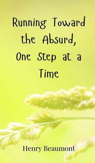 Produktbild: Running Toward the Absurd, One Step at a Time