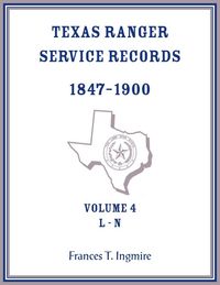 Produktbild: Texas Ranger Service Records, 1847-1900, Volume 4, L-N