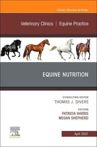 Produktbild: Equine Nutrition, an Issue of Veterinary Clinics of North America: Equine Practice