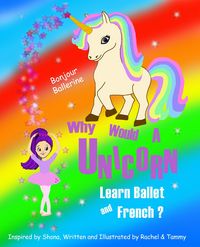 Produktbild: Why Would a Unicorn Learn Ballet and French (Unicorn Learning Series)