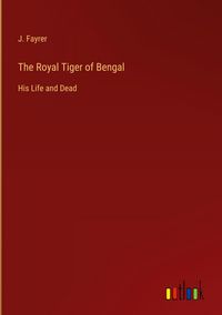 Produktbild: The Royal Tiger of Bengal
