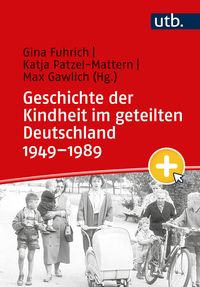 Produktbild: Geschichte der Kindheit im geteilten Deutschland 1949&ndash;1989