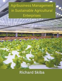 Produktbild: Agribusiness Management in Sustainable Agricultural Enterprises