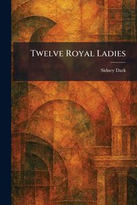 Produktbild: Twelve Royal Ladies