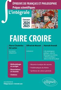 Produktbild: L'int&eacute;grale sur faire croire. Pierre Choderlos de Laclos, Les Liaisons dangereuses ; Alfred de Musset, Lorenzaccio ; Hannah Arendt, "Du mensonge en po