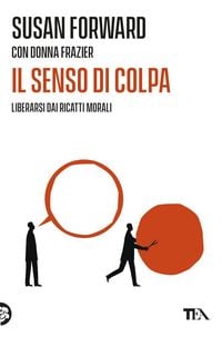 Produktbild: Il senso di colpa. Liberarsi dai ricatti morali