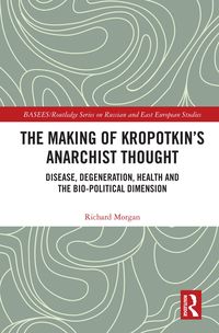 Produktbild: The Making of Kropotkin's Anarchist Thought