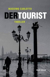Bild vom Artikel Der Tourist vom Autor Massimo Carlotto
