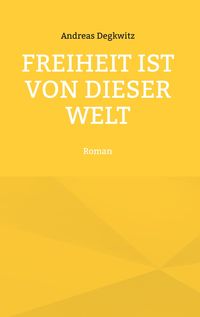 Produktbild: Freiheit ist von dieser Welt