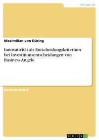 Produktbild: Innovativit&auml;t als Entscheidungskriterium bei Investitionsentscheidungen von Business Angels
