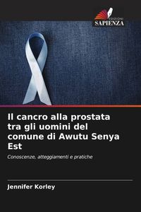 Produktbild: Il cancro alla prostata tra gli uomini del comune di Awutu Senya Est
