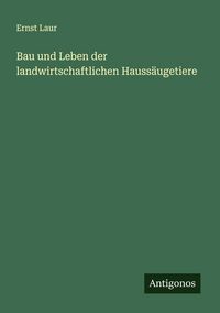 Produktbild: Bau und Leben der landwirtschaftlichen Hauss&auml;ugetiere