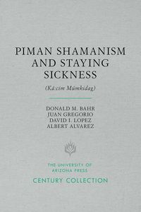 Produktbild: Piman Shamanism and Staying Sickness (K&aacute; CIM M&uacute;mkidag)