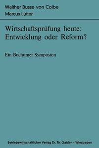 Produktbild: Wirtschaftspr&uuml;fung heute: Entwicklung oder Reform?