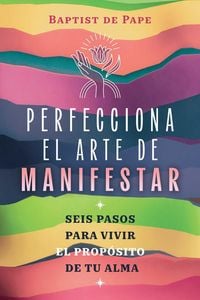 Produktbild: Perfecciona el arte de manifestar