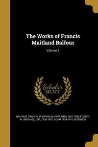 Produktbild: The Works of Francis Maitland Balfour; Volume 3