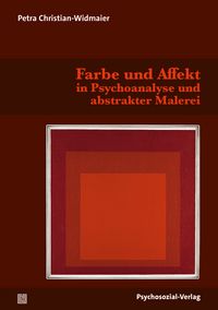 Produktbild: Farbe und Affekt in Psychoanalyse und abstrakter Malerei
