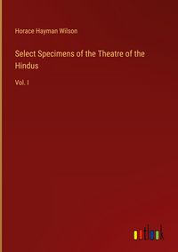 Produktbild: Select Specimens of the Theatre of the Hindus