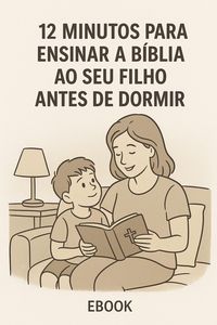 Produktbild: 12 Minutos para Ensinar a B&iacute;blia ao Seu Filho Antes de Dormir e ao ir a escola