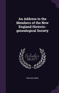 Produktbild: An Address to the Members of the New England Historic-genealogical Society
