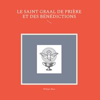 Produktbild: Le Saint Graal de pri&egrave;re et des b&eacute;n&eacute;dictions