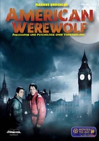 Produktbild: American Werewolf: Philosophie und Psychologie einer Verwandlung (Movies To-Go by MovieCon)