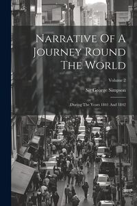 Produktbild: Narrative Of A Journey Round The World: During The Years 1841 And 1842; Volume 2
